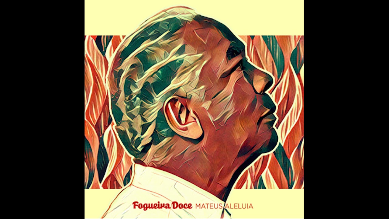 Fogueira Doce (Mateus Aleluia)