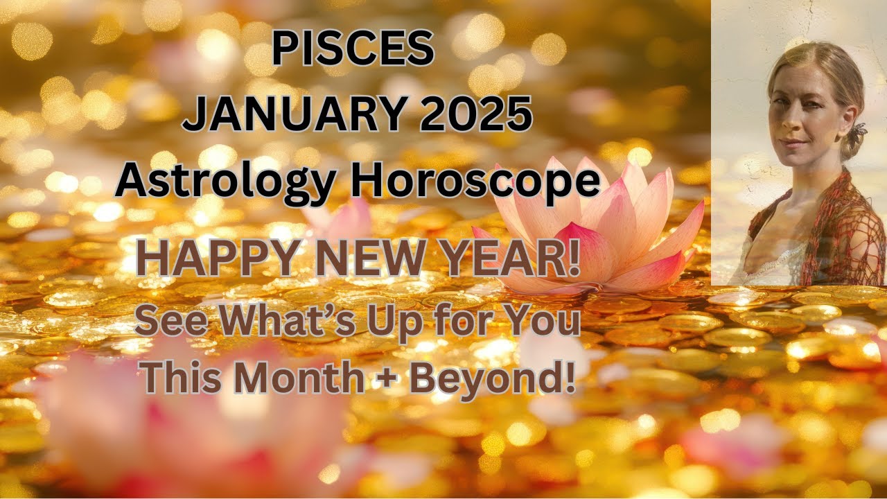 Pisces January 2025 Astrology Horoscope ~ HAPPY NEW YEAR READING!