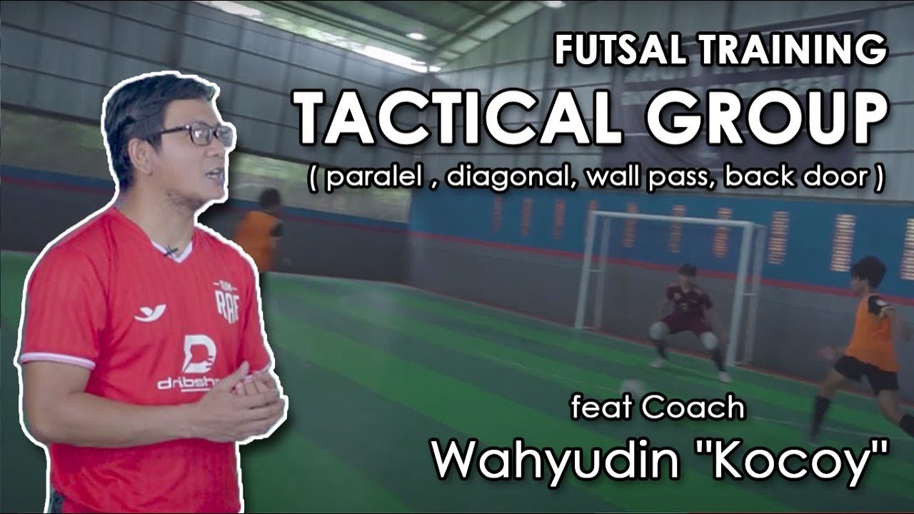 FUTSAL TRAINING | TACTICAL GROUP ( paralel , diagonal, wall pass, back door ) ft Wahyudin “Kocoy”