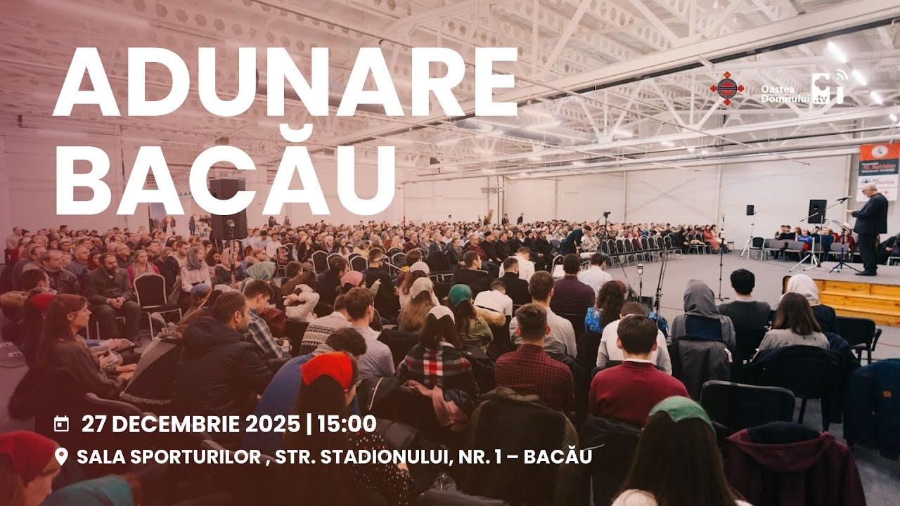 Adunarea anuală a Oastei Domnului - Bacău, 27 decembrie 2025 #oasteadomnuluitv