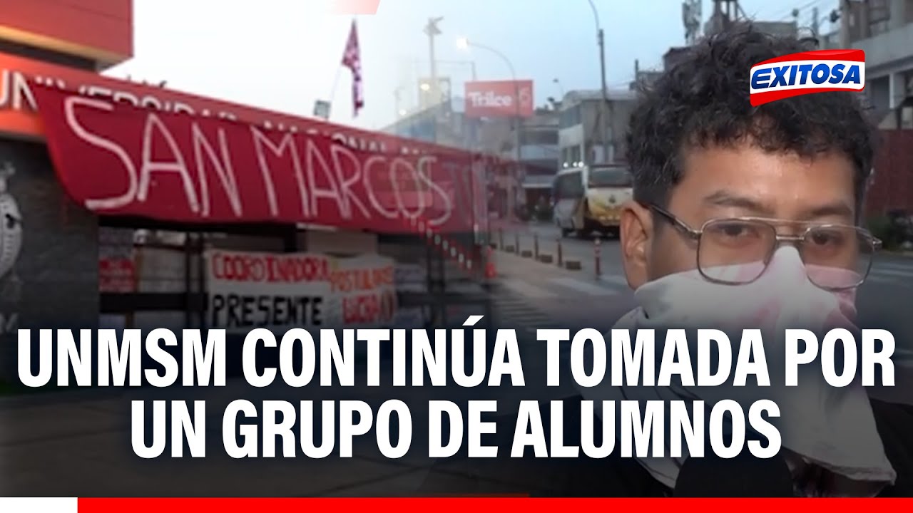 🔴🔵 UNMSM contin&uacute;a tomada por un grupo de alumnos: 
