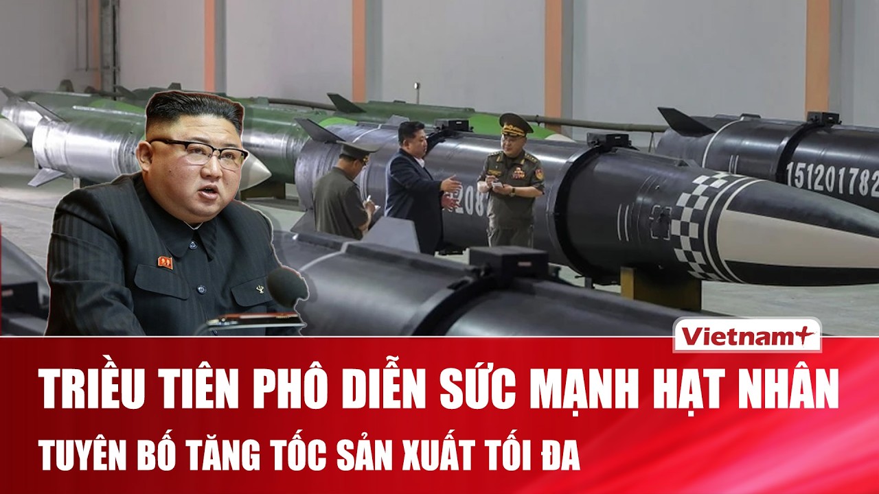 Triều Tiên cảnh báo sẽ mở rộng kho hạt nhân nhanh hơn, nâng cấp năng lực tấn công chiến lược