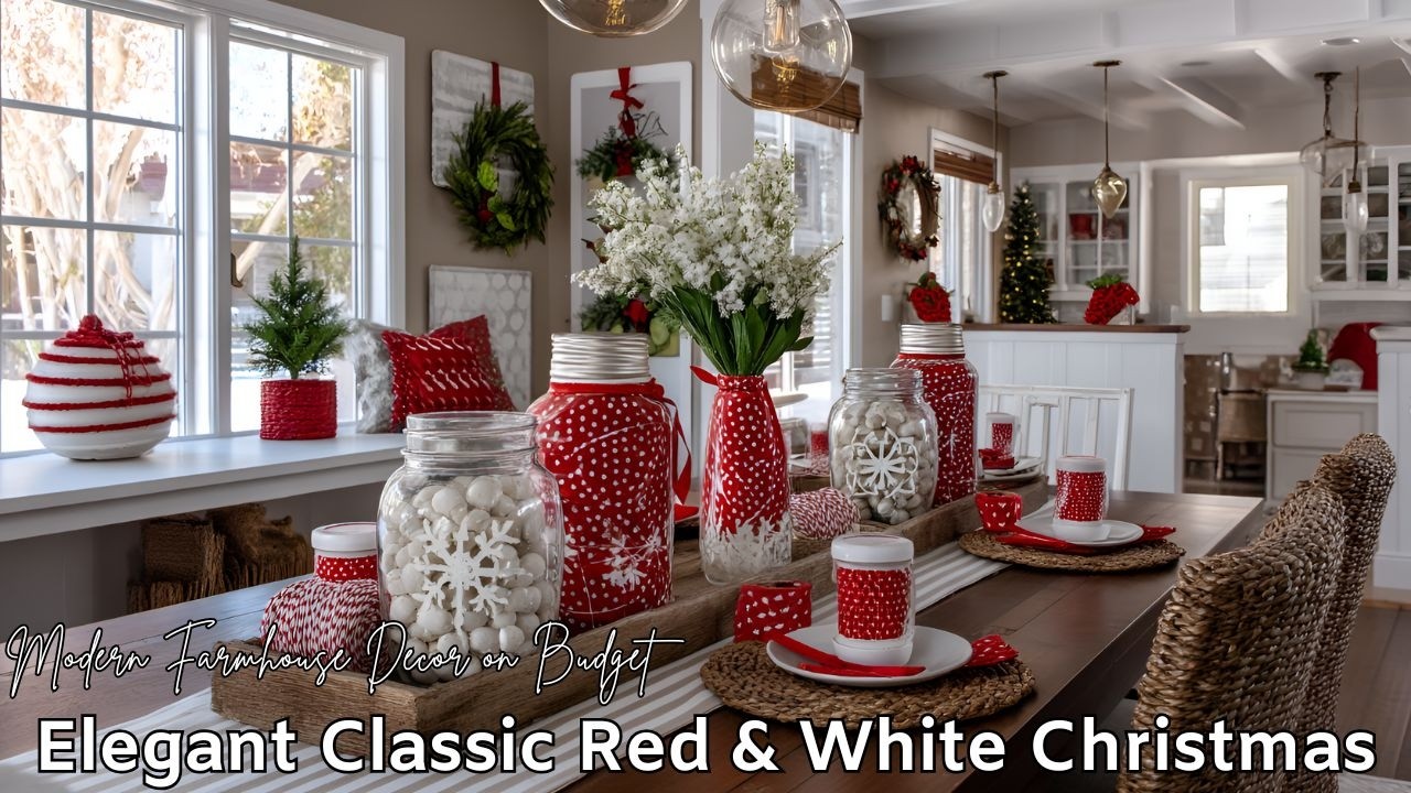 Elegant Classic Red & White Christmas | Modern Farmhouse Decorating Ideas On a Budget