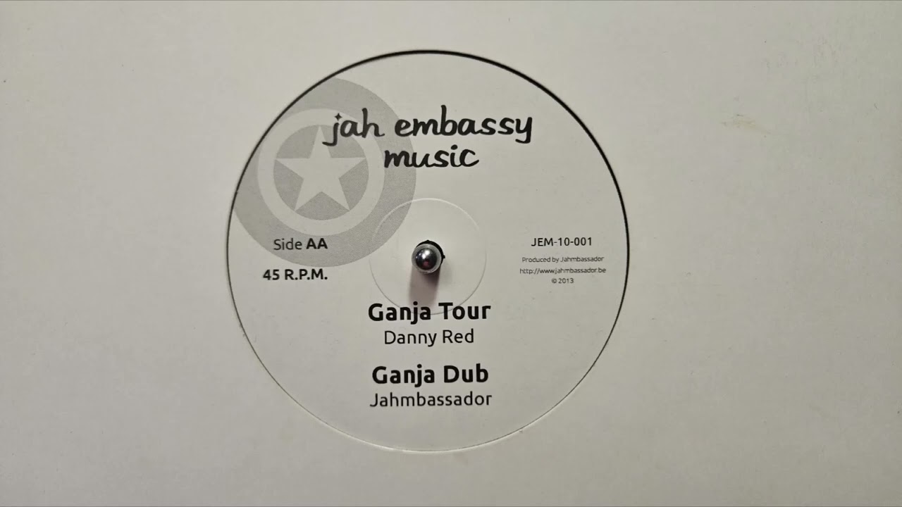 Ganja Tour – Danny Red – Ganja Dub – Jahmbassador – Jah Embassy Music – JEM10 001B