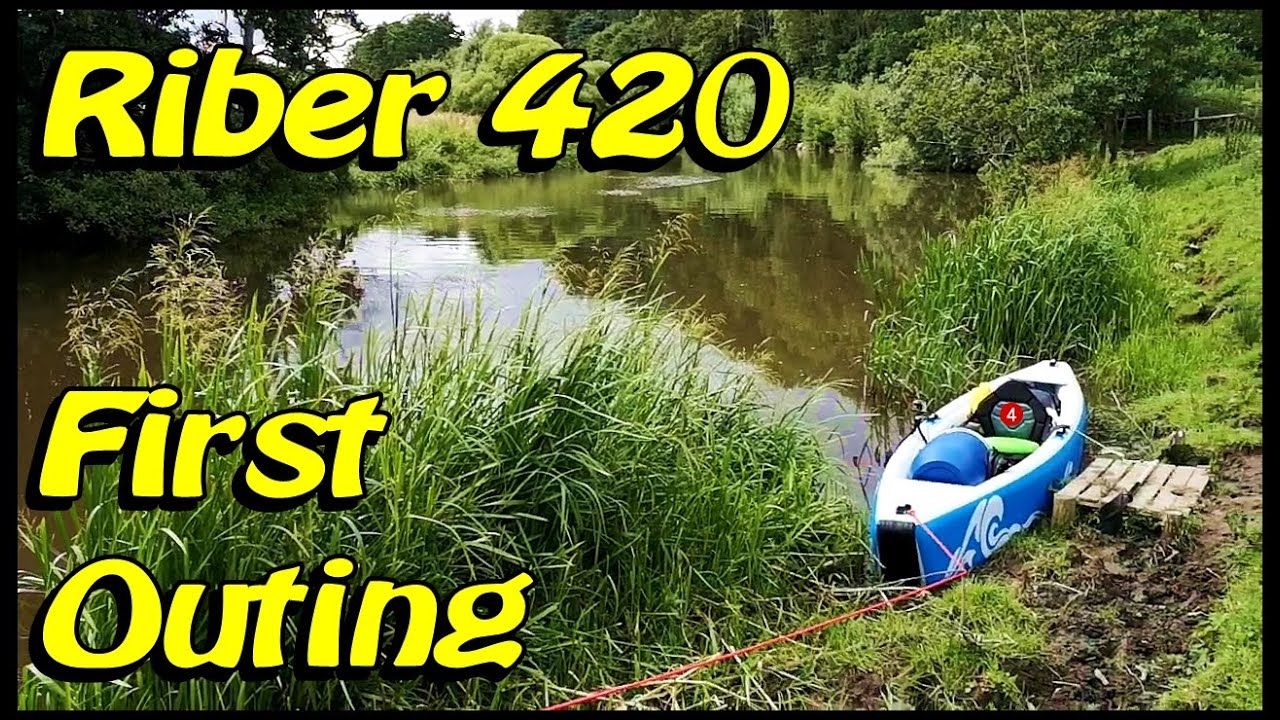 Riber 420 Drop Stitch Inflatable Kayak First Outing - York River Derwent