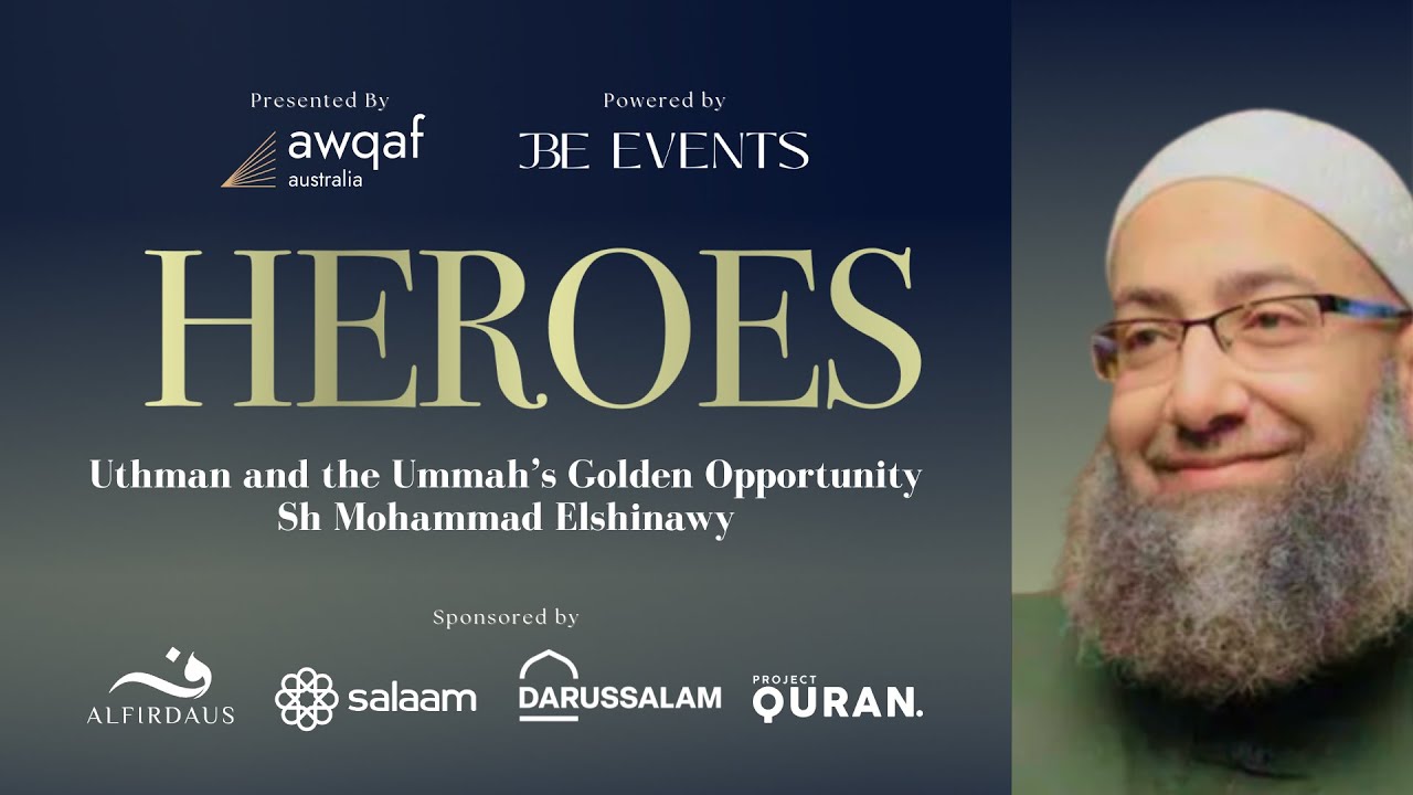 Uthman and the Ummah’s Golden Opportunity | HEROES | Sh Mohammad Elshinawy