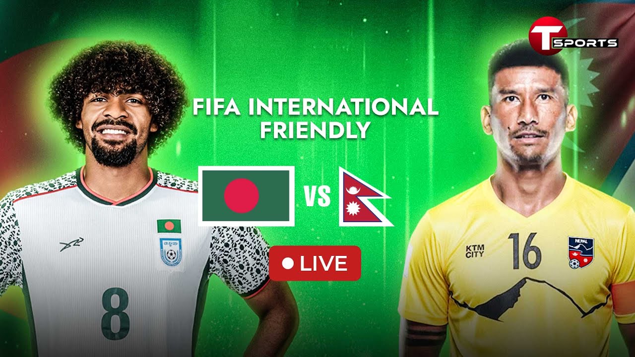 LIVE | Bangladesh vs Nepal | FIFA International Friendly Match 2025 | T Sports