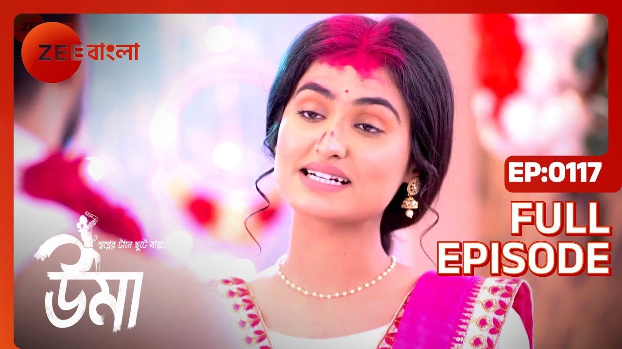 Uma - Full Episode - 117 - Shinjini Chakraborty, Neel Bhattacharya - Zee Bangla