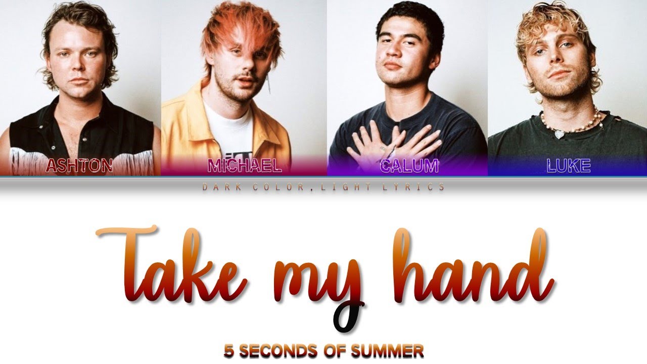 5 Seconds Of Summer 'Take My Hand' (Joshua Tree Version) Lyrics [Color Coded ENG_ESP]