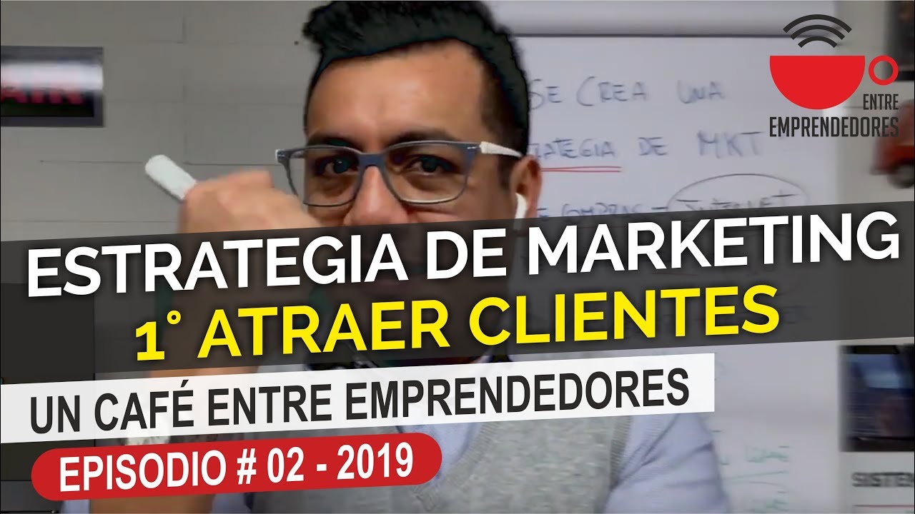Estrategia de marketing: Atraer Clientes (1° paso)
