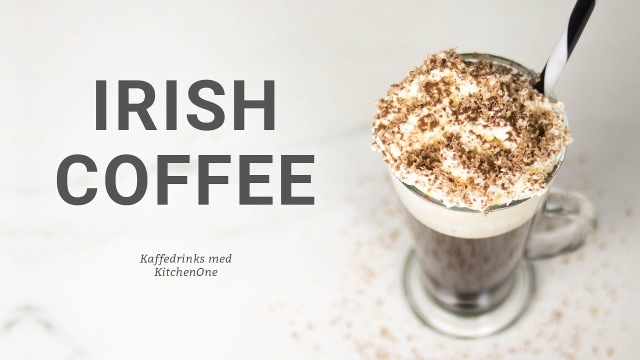 Irish Coffee: Opskrift p&aring; den klassiske kaffedrink
