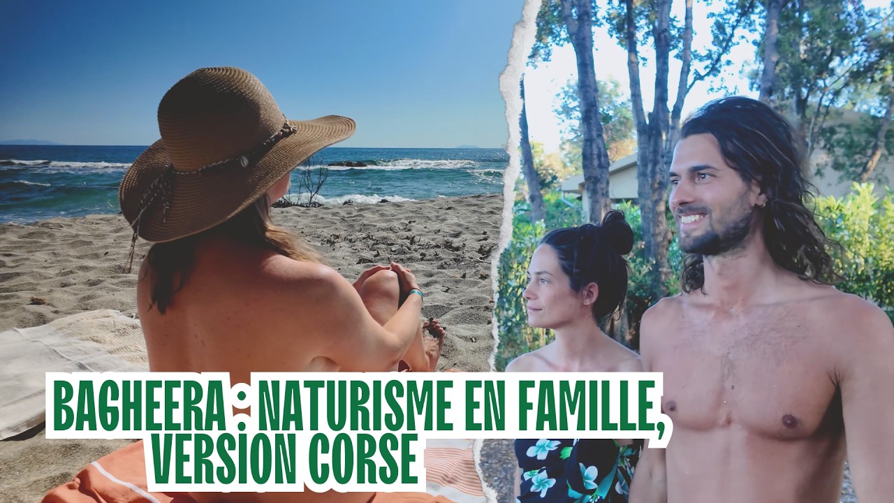 Naturisme en famille en Corse : l&rsquo;exp&eacute;rience unique du Domaine de Bagheera