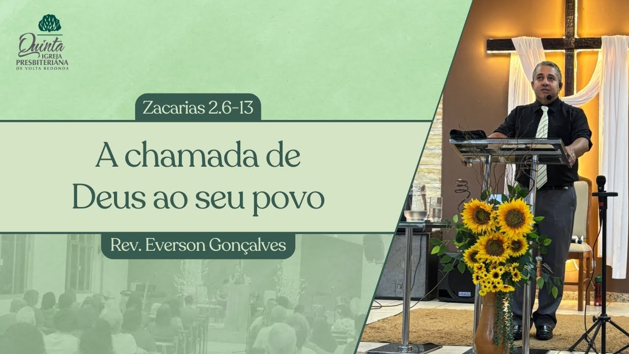 A chamada de Deus ao seu povo (Zacarias 2.6-13) - Rev. Everson Gonçalves
