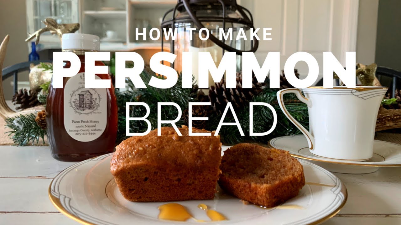 HOW TO MAKE PERSIMMON BREAD