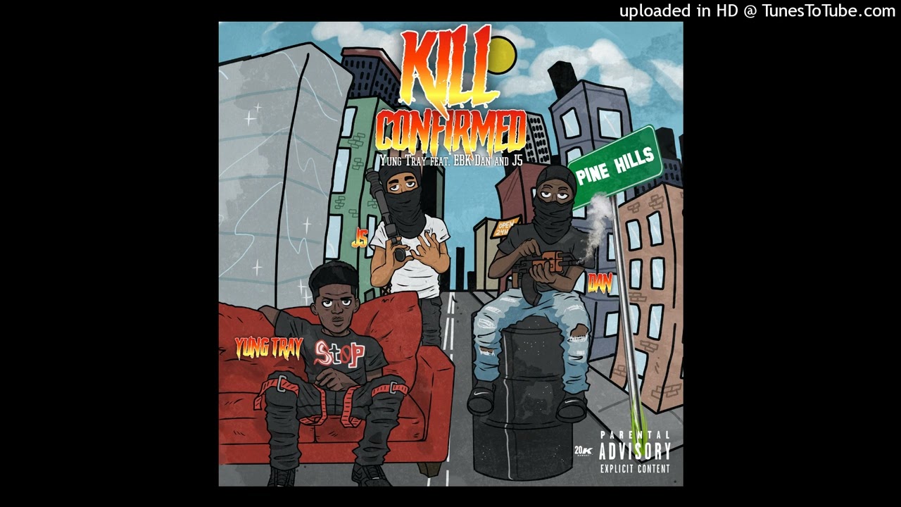 Yung Tray - Kill Confirmed Feat. EBK Dan & J5
