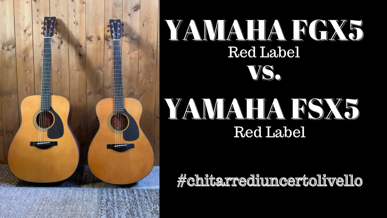 Yamaha Red Label FGX5 vs FSX5