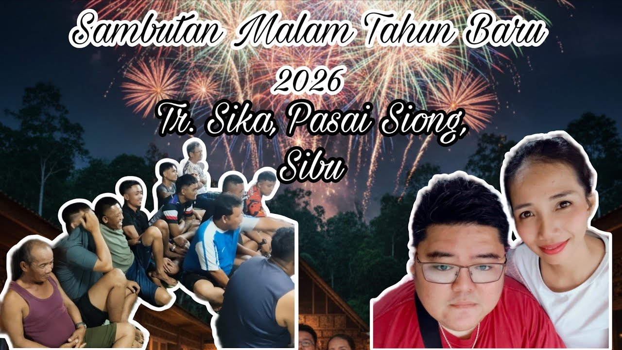 🎆 Sambutan Malam Tahun Baru 2026 di Rumah Panjang | Tr. Sika, Pasai Siong, Sibu 🎉