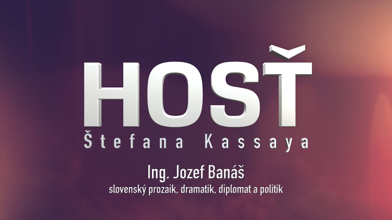 Hosť Štefana Kassaya: Ing. Jozef Banáš