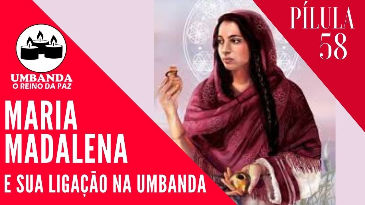 #Pílulas 58 - Maria Madalena e a Umbanda