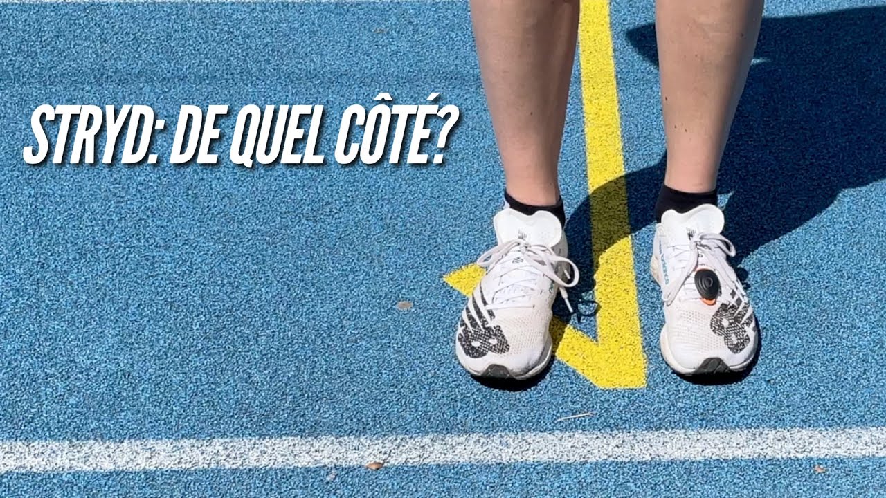 Stryd: sur quel pied le porter?
