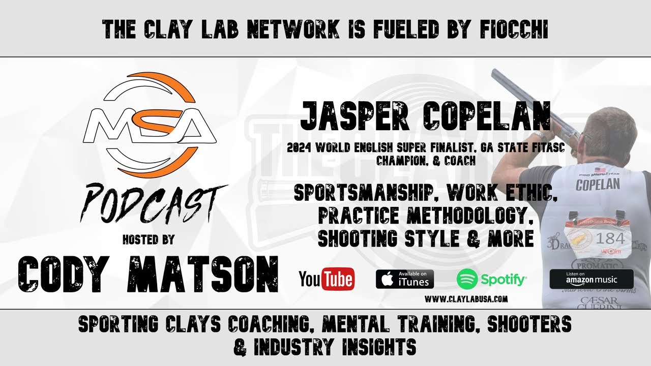 Jasper Copelan - Sportsmanship in Sporting Clays, Practice Methodology,  & More - MSA Podcast