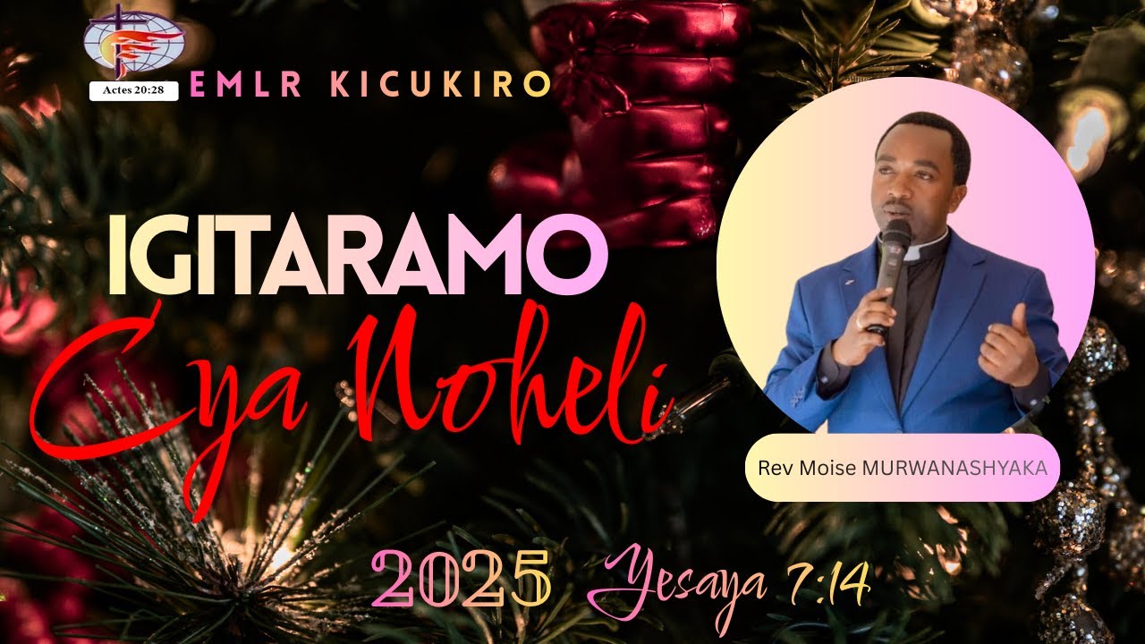 IGITARAMO CYA NOHELI  KUWA 24/12/2025    |    EMLR KICUKIRO