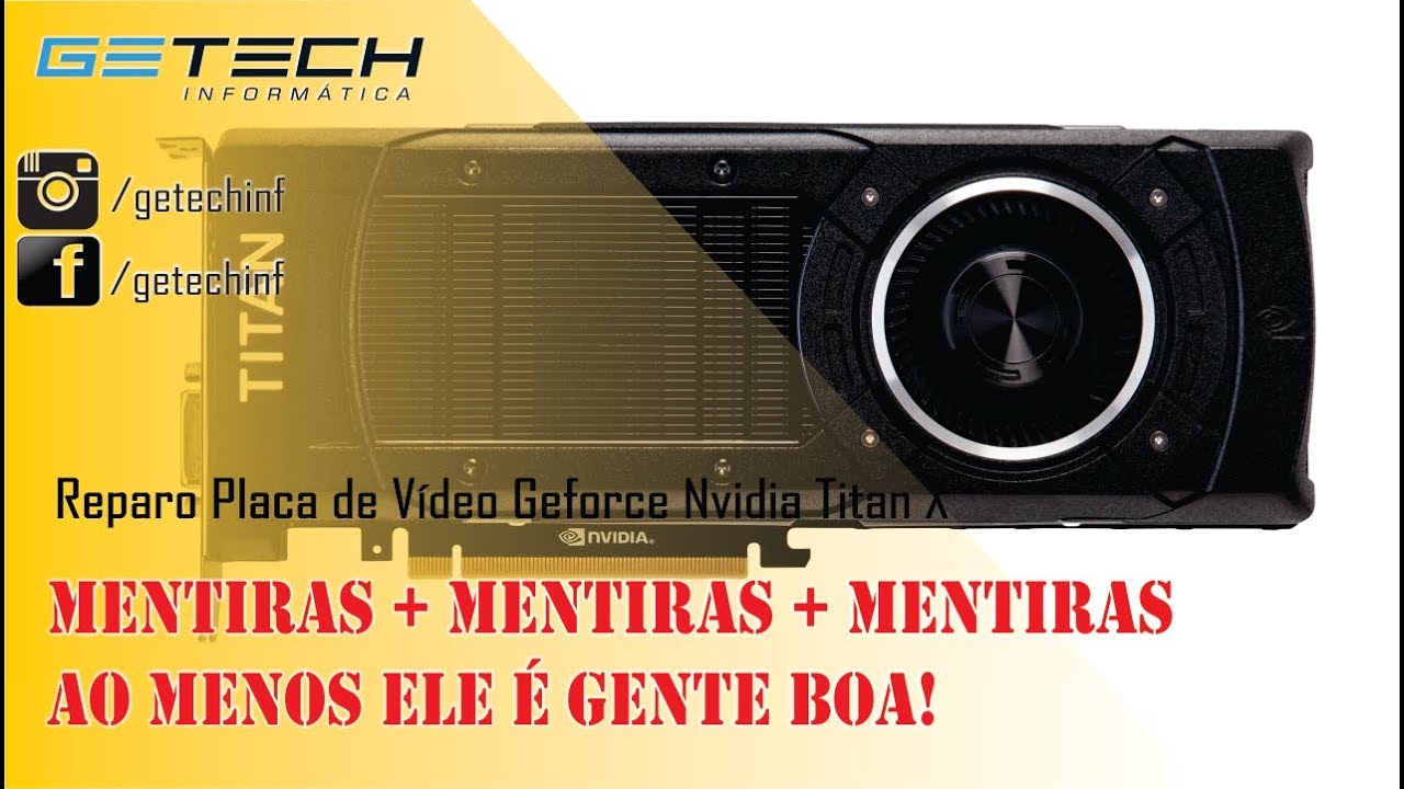 Reparo Placa de V&iacute;deo Geforce Titan X - Outro cliente feito de IDIOTA!