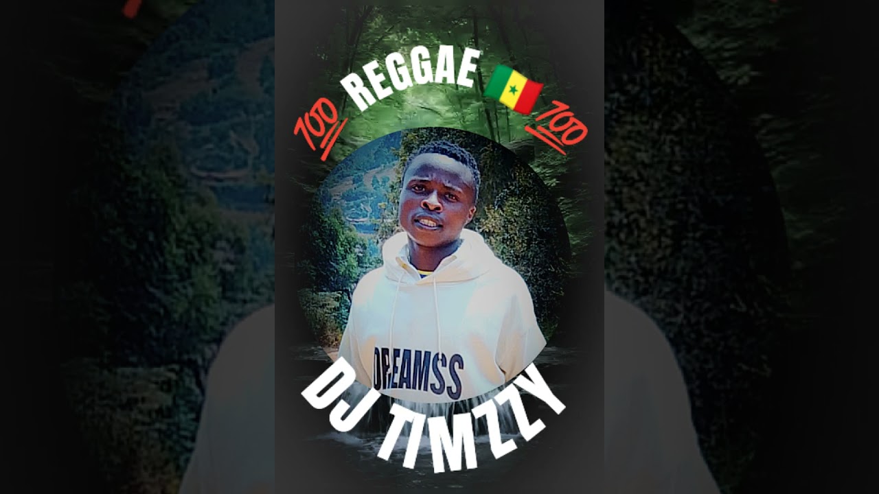 💯 REGGAE 🇸🇳💯DJ TIMZZY 💯