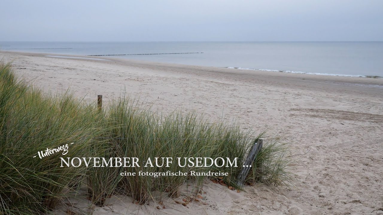 Unterwegs - November auf Usedom / eine fotografischer Spaziergang quer über die Insel