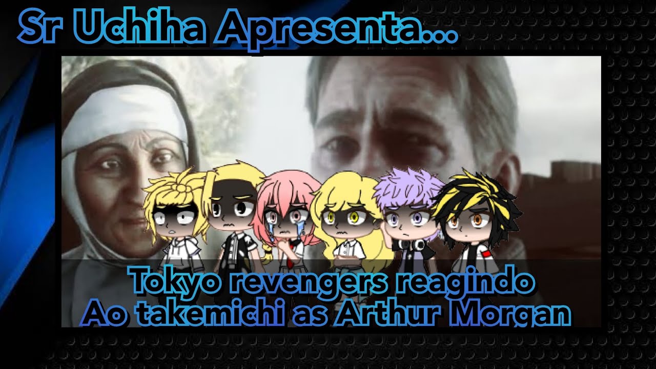 Tokyo revengers reagindo ao takemichi as Arthur Morgan [RDR2]