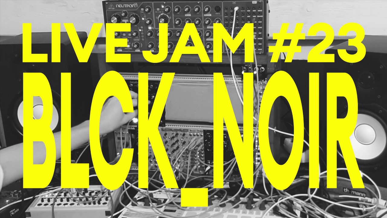 LIVE JAM #23 // BLCK_NOIR