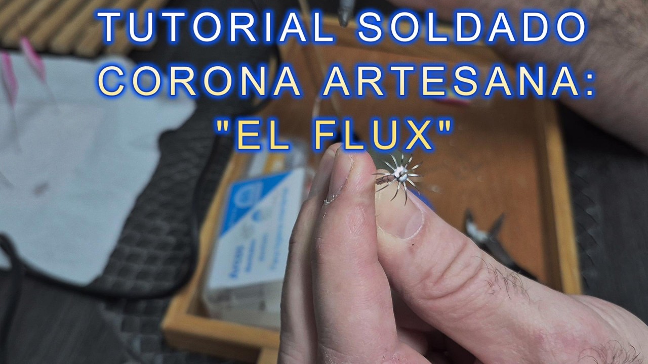 TUTORIAL REPASO SOLDADO CORONA ARTESANA :
