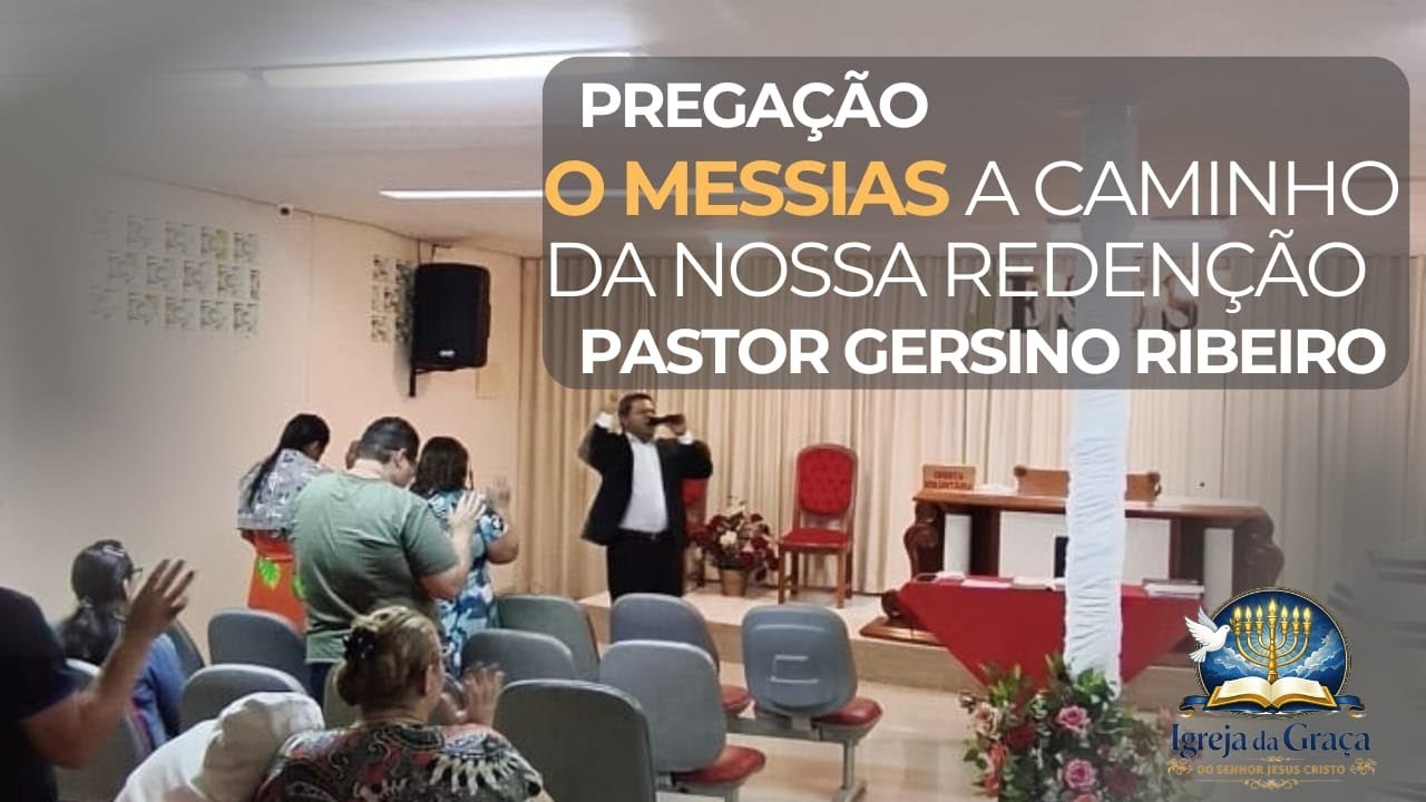 Pregação - O Messias a caminho da nossa redenção - Pastor Gersino Ribeiro #pregacao #messias #fe