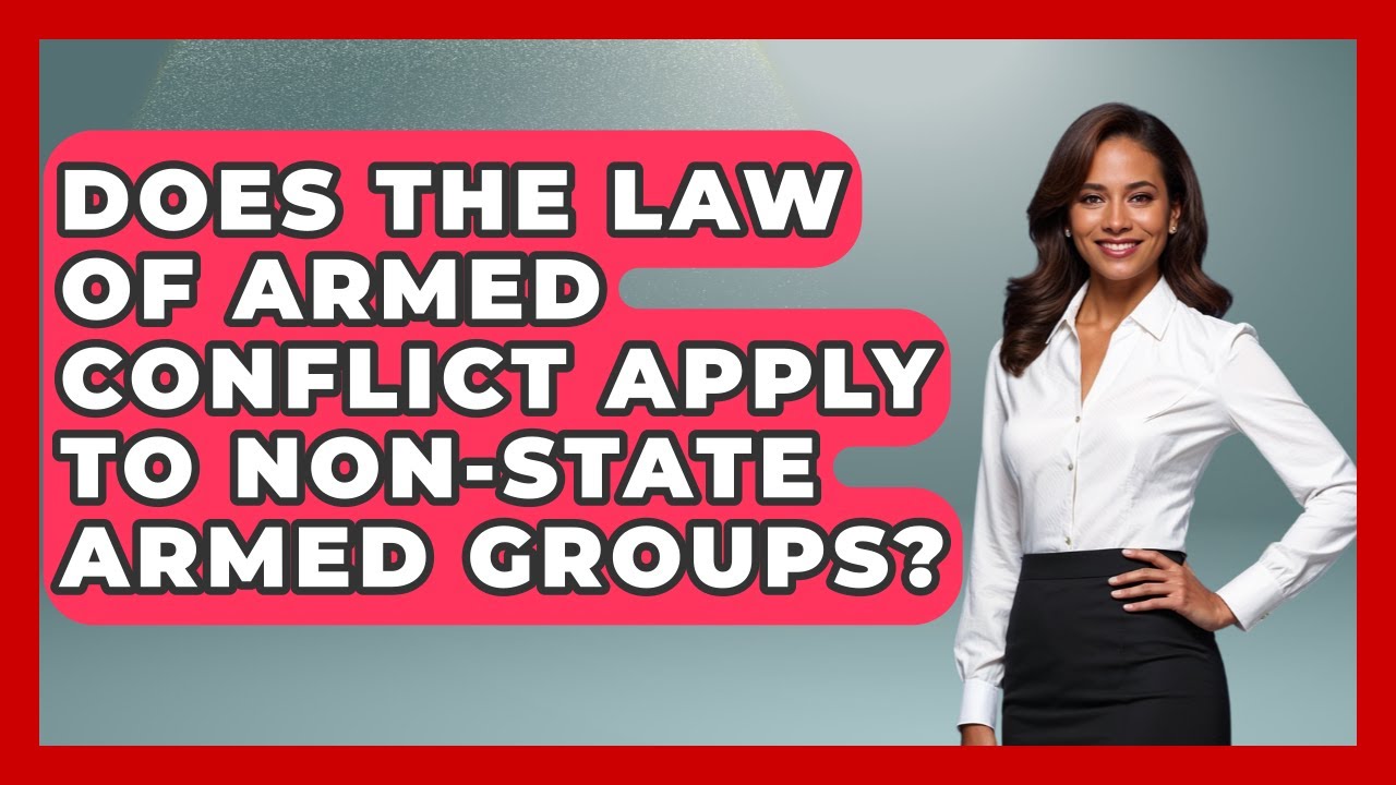 Does the Law of Armed Conflict Apply to Non-State Armed Groups?