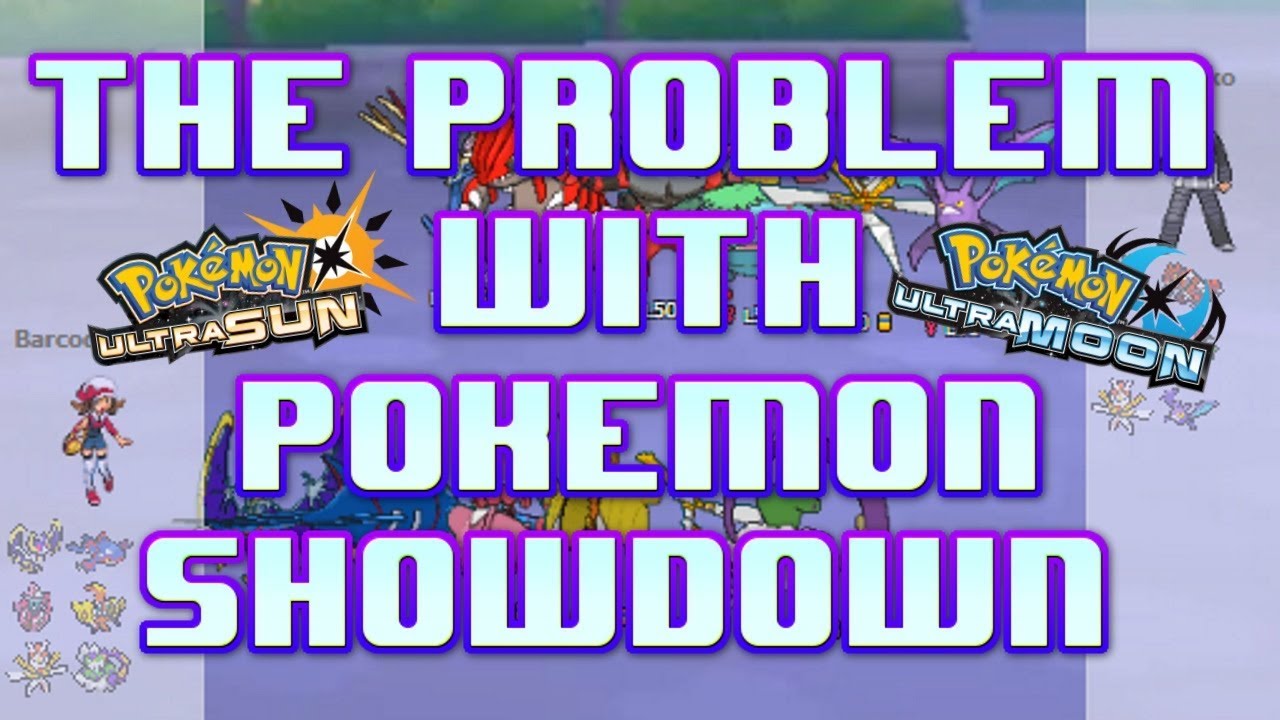 The Problem with Pokemon Showdown - Pokemon VGC 2019 Ultra Sun and Moon Discussion