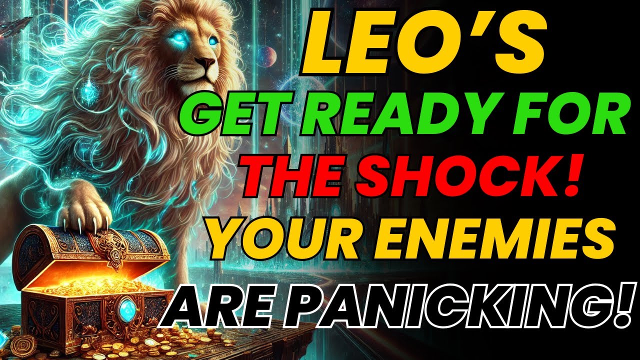 ♌ LEO – YOUR ENEMIES ARE PANICKING! 🔥 WHAT’S COMING TOMORROW WILL SHOCK EVERYONE!