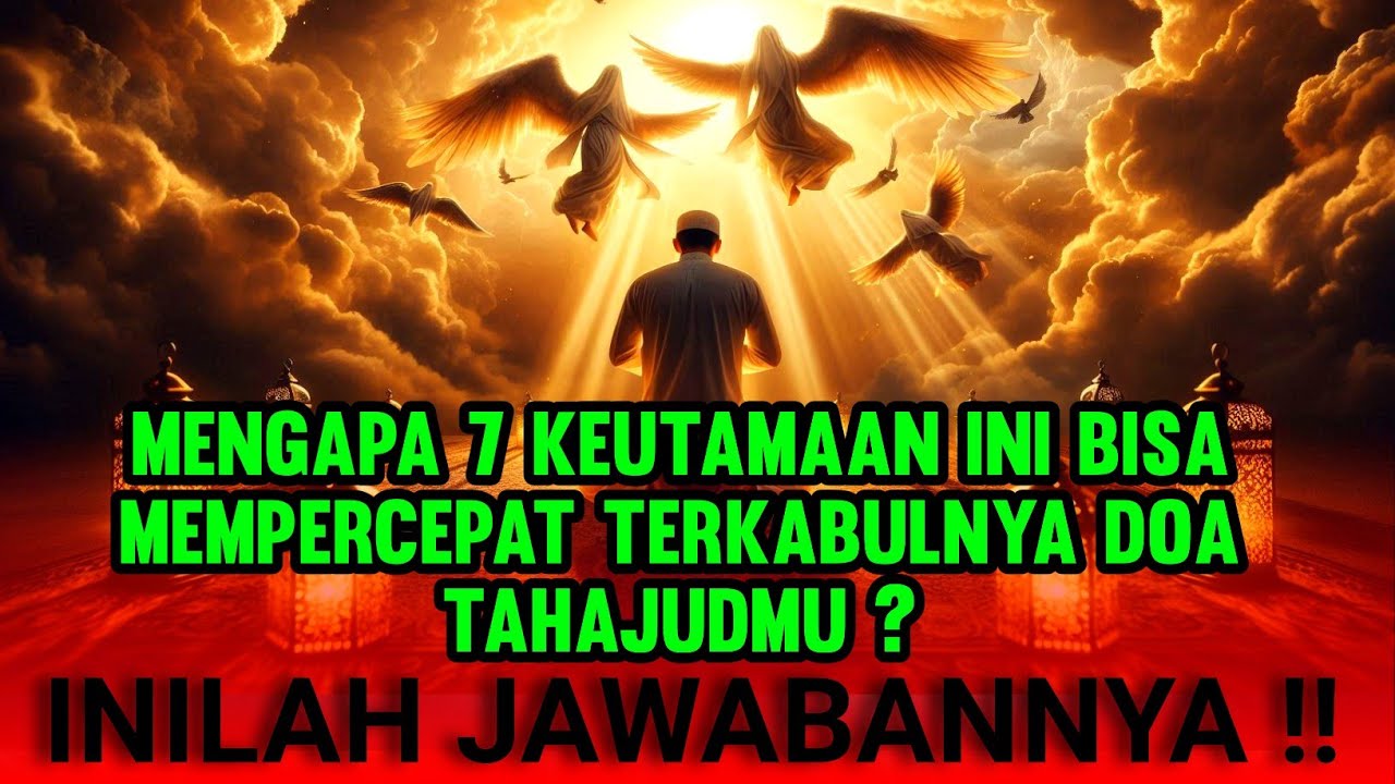 TAHAJUD SYA’BAN ADALAH KUNCI‼️ 7 KEUTAMAAN INI BISA MEMPERCEPAT TERKABULNYA DOA