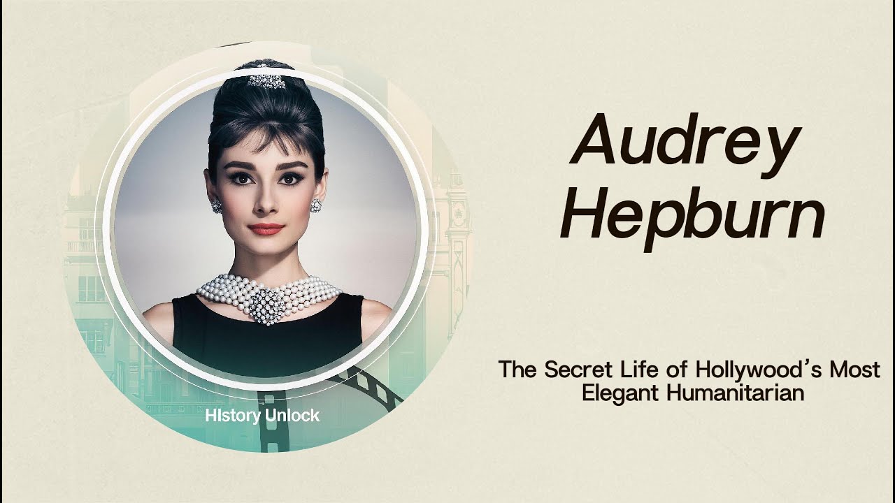 Audrey Hepburn: The Secret Life of Hollywood&rsquo;s Most Elegant Humanitarian | Untold Story.