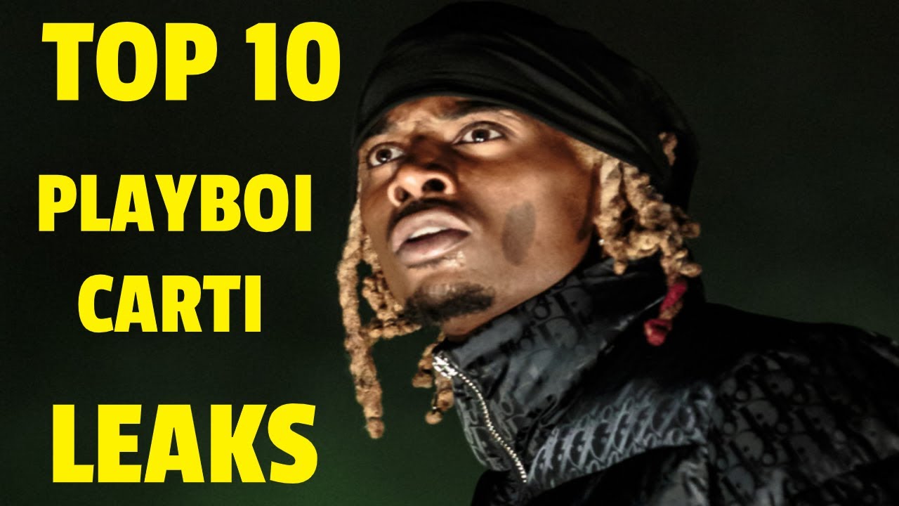 TOP 10 PLAYBOI CARTI LEAKS