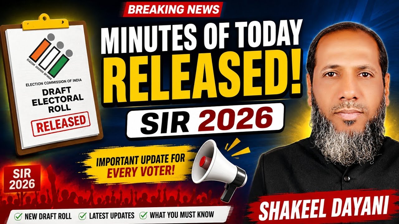Minutes of today released SIR 2026 Draft electoral roll by Shakeel Dayani.