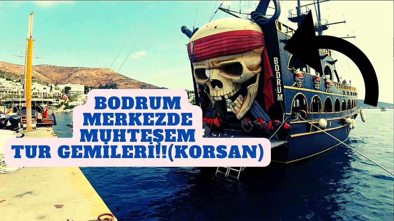 MUĞLA BODRUM MERKEZ'E GİTTİK!!(ADEM İLE) İNANILMAZ TUR GEMİLERİ GÖRDÜK!!( KORSAN ) /v9