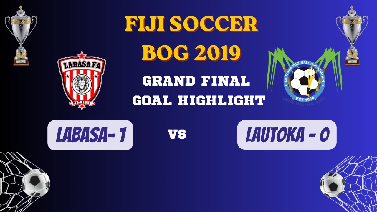 BOG 2019 - LABASA 1 VS LAUTOKA 0