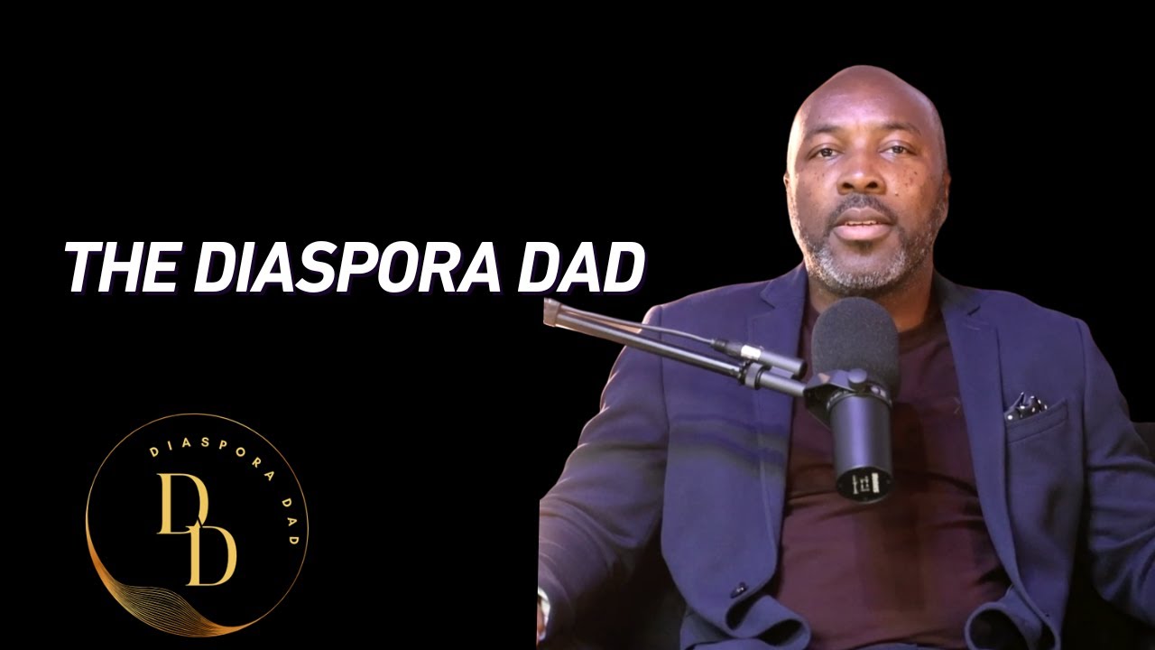 Why Being a Diaspora Dad Matters: Sharing My Unique Journey and Experiences