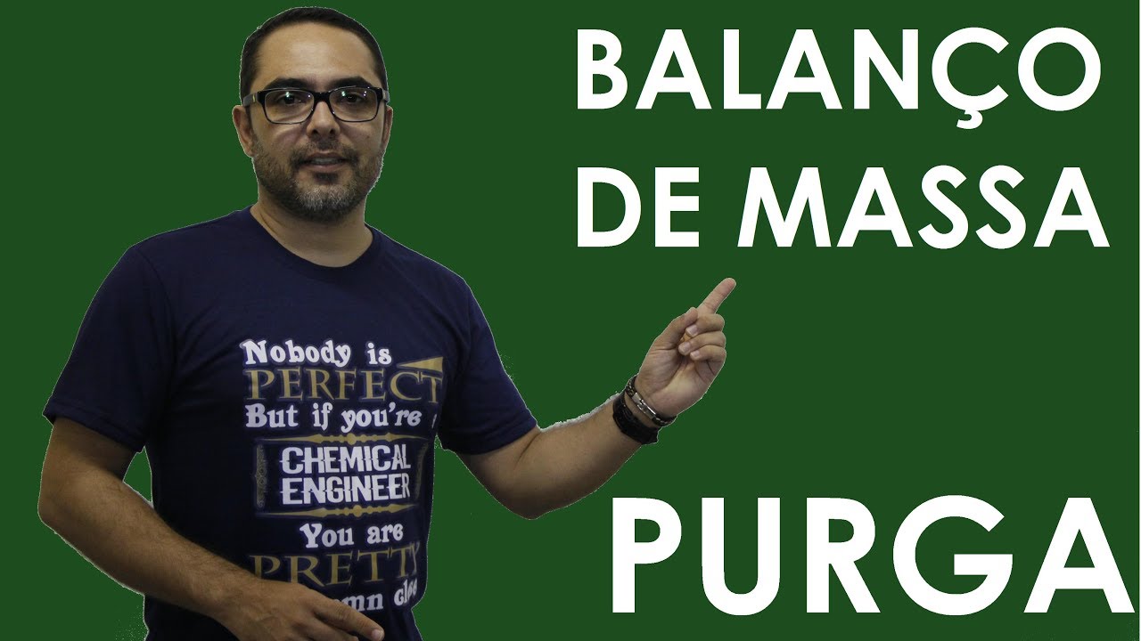 Balanço de massa: Purga