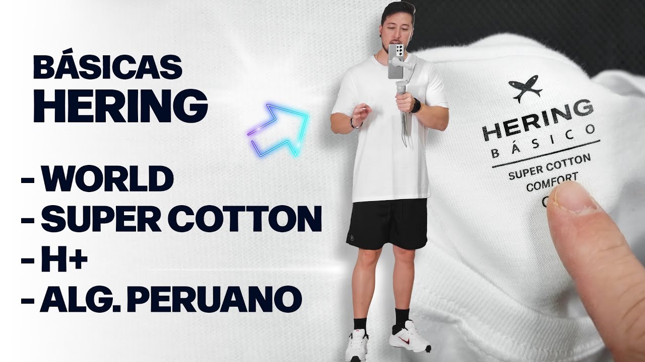 COMPARA&Ccedil;&Atilde;O camisetas basicas da HERING, modelos WORLD vs H+ vs SUPER COTTON vs ALGODAO PERUANO