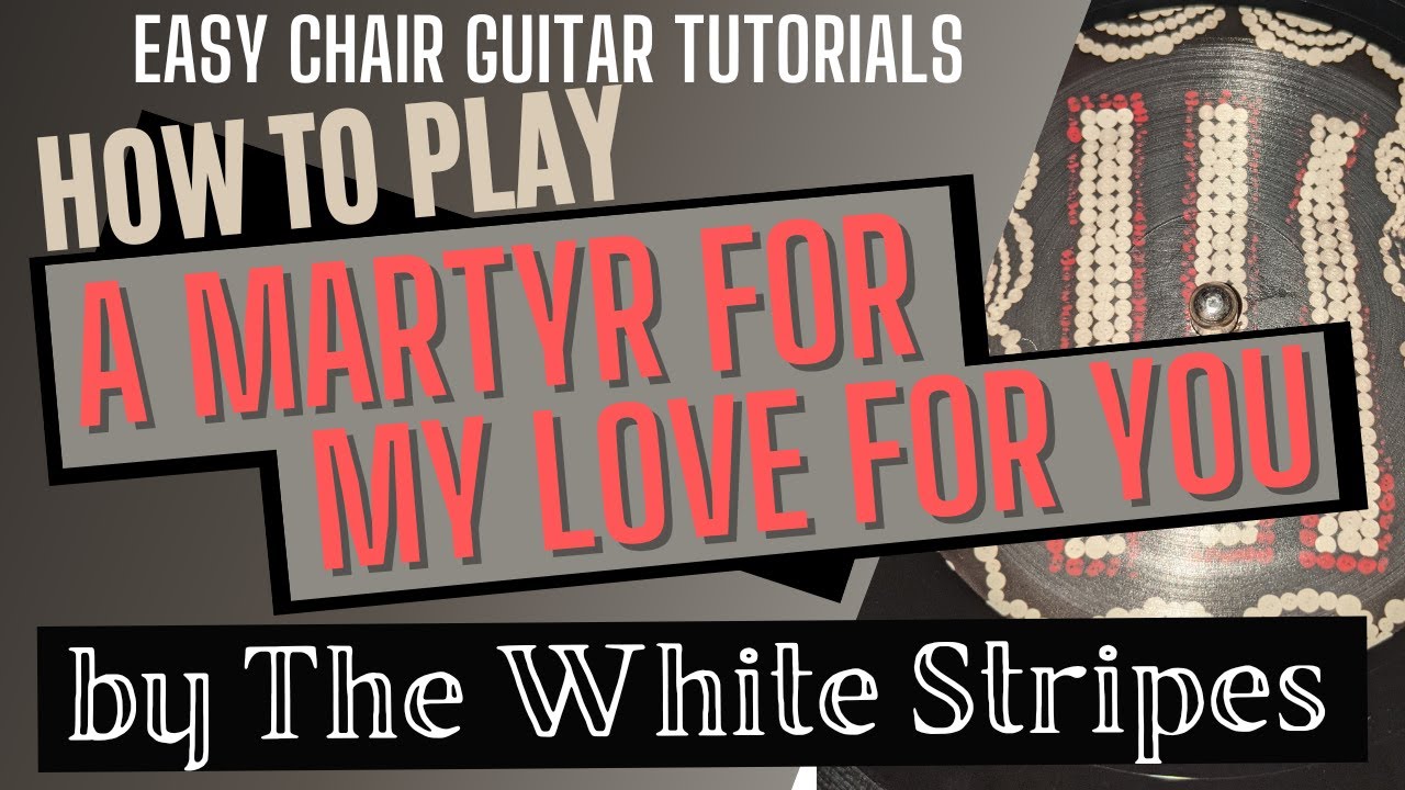 A Martyr For My Love For You - The White Stripes || Guitar Tutorial