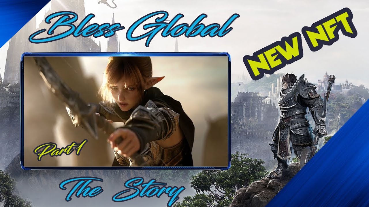 BLESS GLOBAL THE STORY | PART 1 | NEW MMORPG NFT GAME