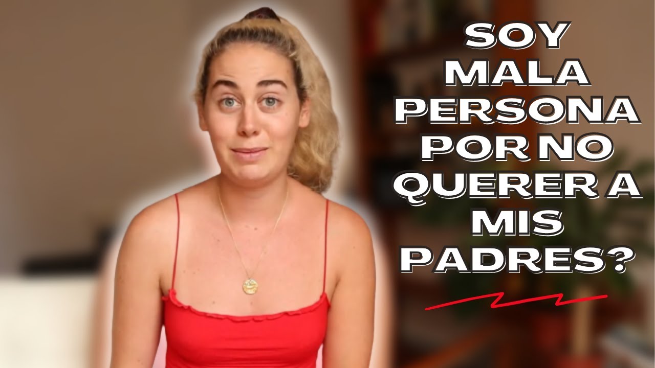 Porque no quiero a mis padres | Papas Tóxicos