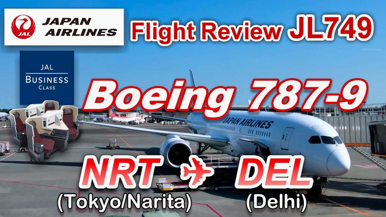 [Flight Review] JAL B787-9 Business Class JL749 Tokyo/Narita to Delhi (R)