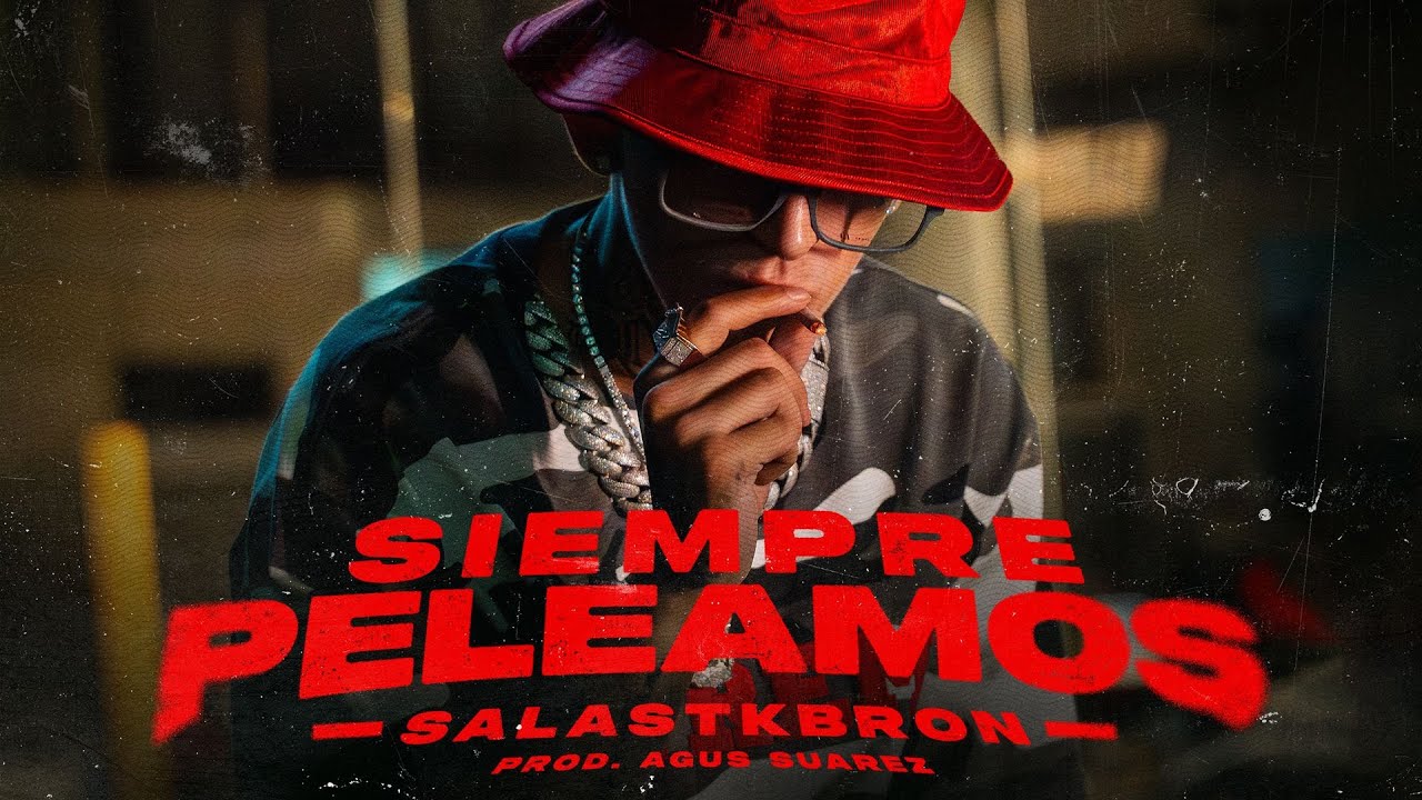 Salastkbron - Siempre Peleamos (Video Oficial)